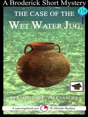 cover image of The Case of the Wet Water Jug